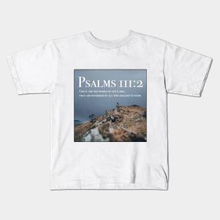 Psalms 111:2 Kids T-Shirt